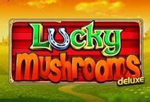 Jogue Lucky Mushrooms Deluxe online